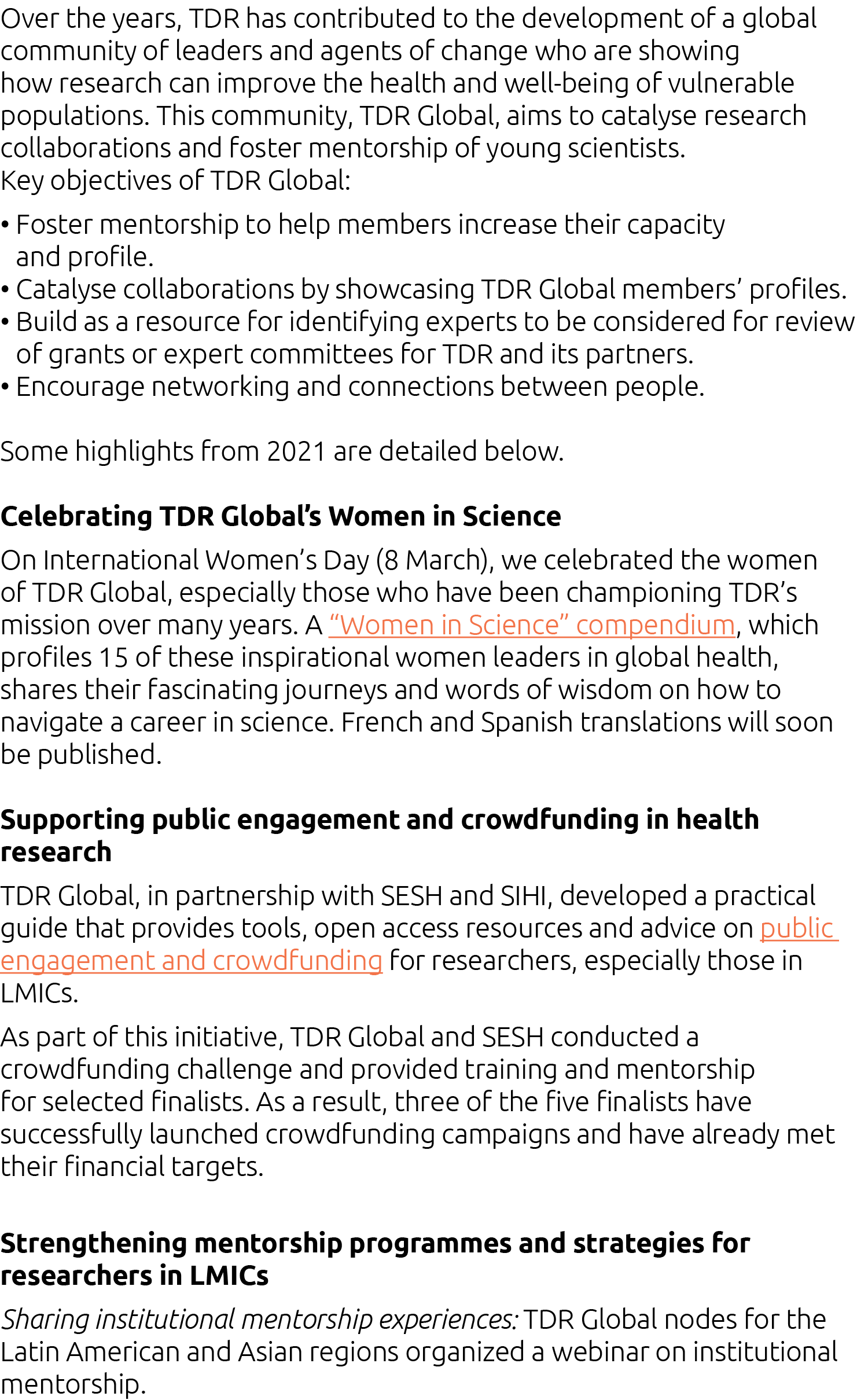 Over the years, TDR has contributed to the development of a global community of leaders and agents of change who are    