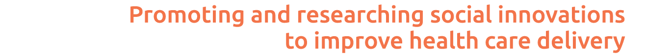 Promoting and researching social innovations to improve health care delivery 