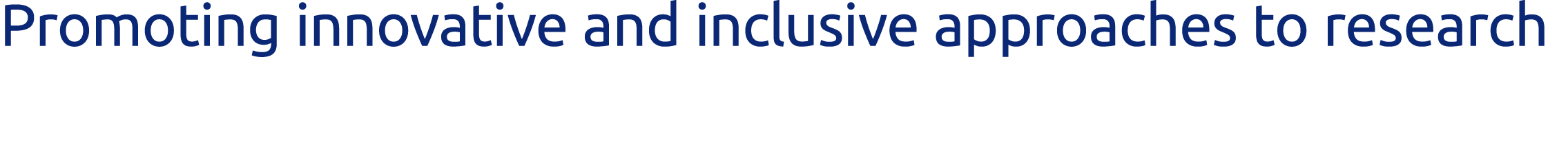 Promoting innovative and inclusive approaches to research