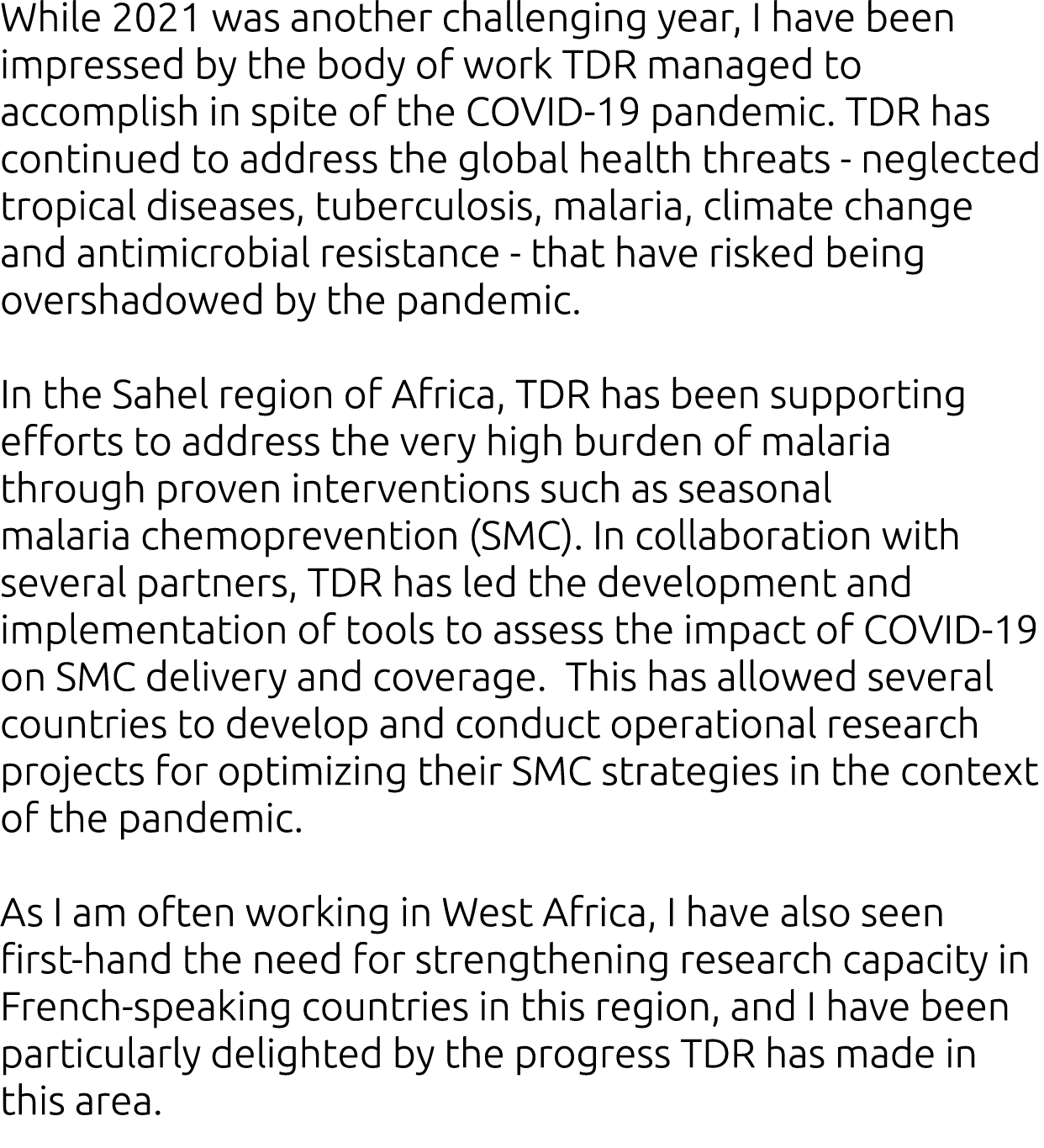 While 2021 was another challenging year, I have been impressed by the body of work TDR managed to accomplish in spite   