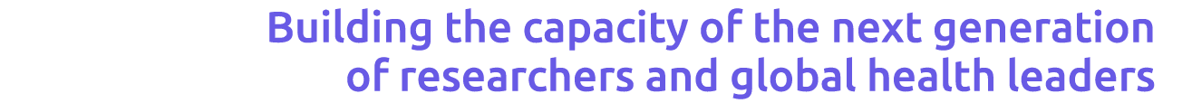 Building the capacity of the next generation of researchers and global health leaders