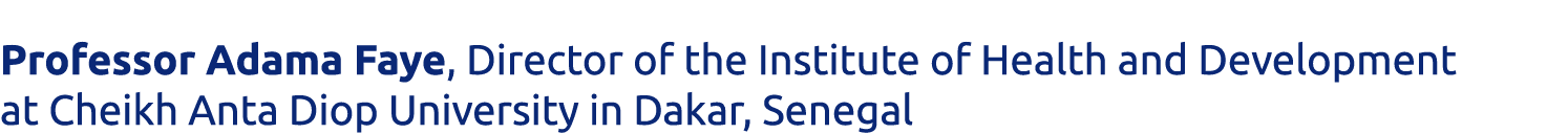 Professor Adama Faye, Director of the Institute of Health and Development at Cheikh Anta Diop University in Dakar, Se   
